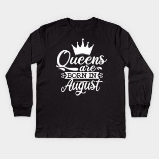 Queens Are Born In August, August Birthday Gifts Kids Long Sleeve T-Shirt
